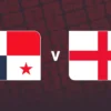 Formacionet zyrtare: Panama – Anglia
