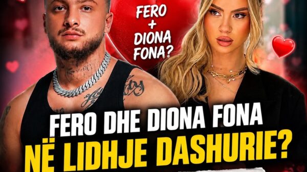 Fero dhe Diona Fona në lidhje dashurie?