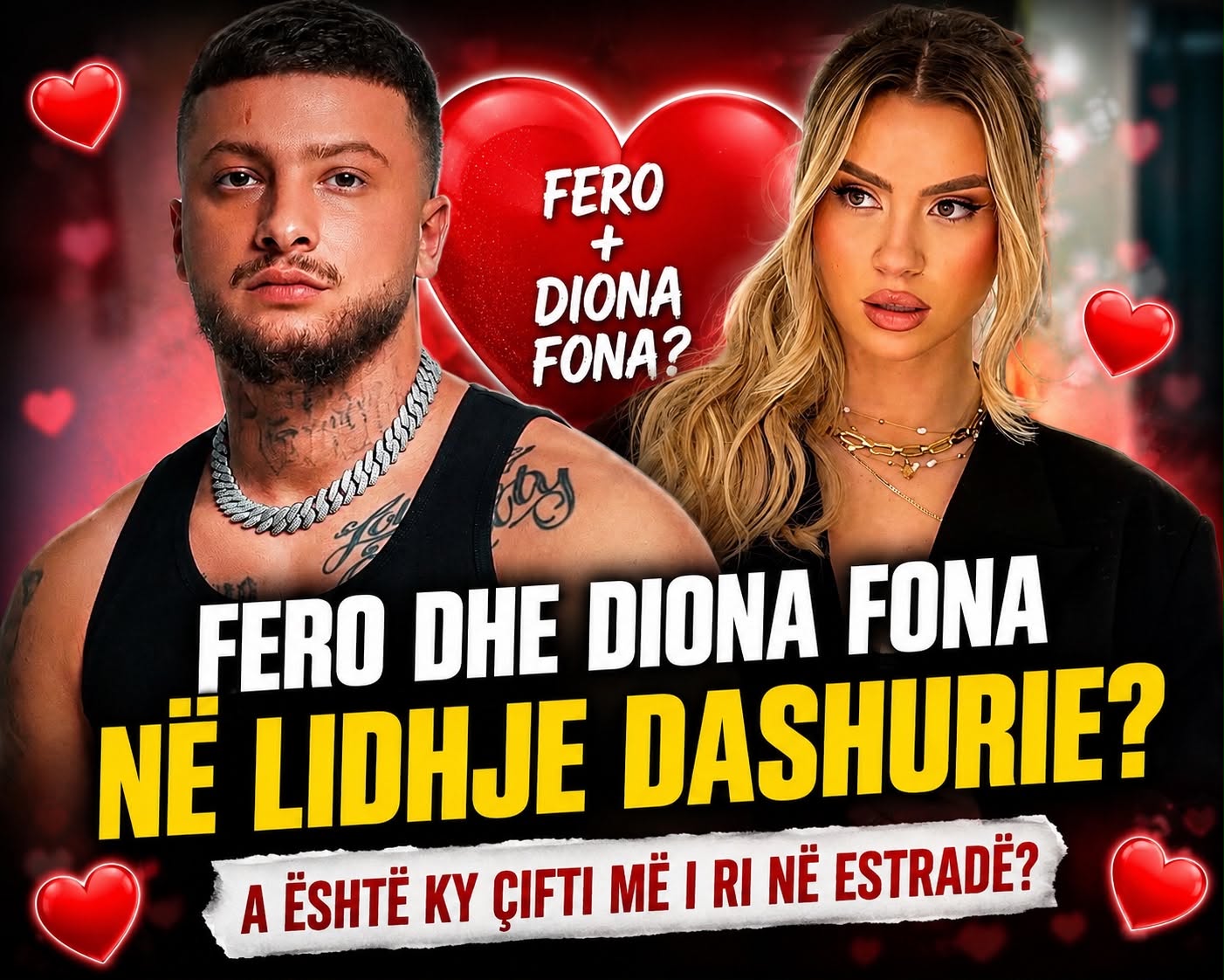 Fero dhe Diona Fona në lidhje dashurie?